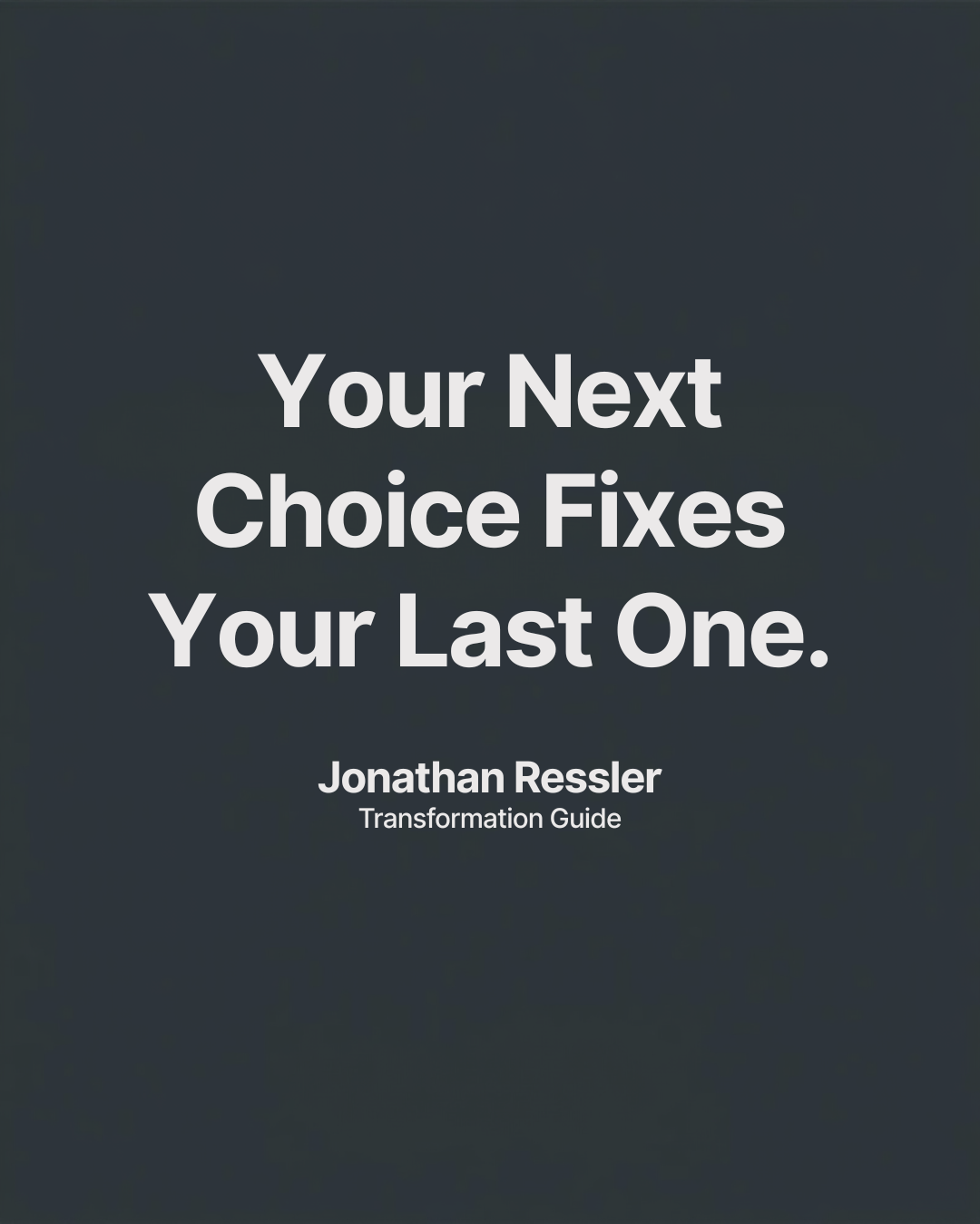 Your next choice fixes your last one weight loss recovery Jonathan Ressler Stop Dieting Start Choosing