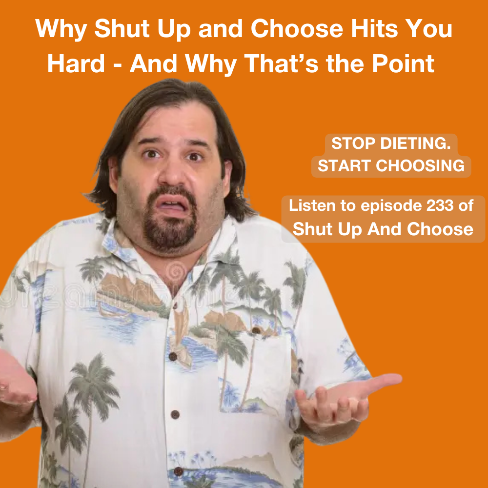 Why Shut Up and Choose Hits You Hard. And Why That’s the Point.