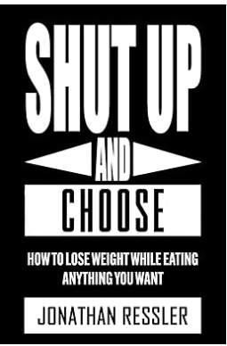 Shut Up and Choose book cover by Jonathan Ressler